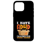 I Have ADHD Im Allowed To Do Weird Things Black Cat Funny Case for iPhone 16 Pro Max