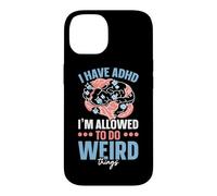 I Have ADHD I'm Allowed To Do Weird Things Nuerodiversity Case for iPhone 14