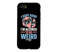 I Have ADHD I'm Allowed To Do Weird Things Nuerodiversity Case for iPhone SE (2020) / 7/8