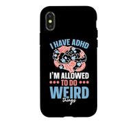 I Have ADHD I'm Allowed To Do Weird Things Nuerodiversity Case for iPhone X/XS