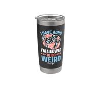 I Have ADHD I'm Allowed to Do Weird Things Nuerodiversity Stainless Steel Insulated Tumbler