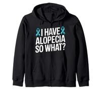 I Have Alopecia So What? Empowering Statement for Confidence Zip Hoodie