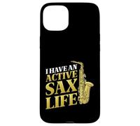 I Have An Active Sax Life Jazz Saxophone Case for iPhone 15 Plus