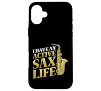 I Have An Active Sax Life Jazz Saxophone Case for iPhone 16 Plus