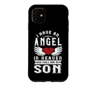 I Have An Angel In Heaven And I Call Him My Son Remembrance Case for iPhone 11
