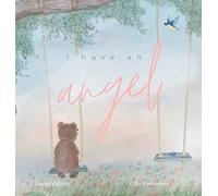 I have an Angel: When You Lose A Loved One But Gain An Angel