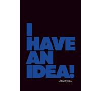 I HAVE AN IDEA! 2026 JOURNAL: 2026 New Year and Christmas Gift for Drake Fans, For your Daughter, Son, Brother, Sister, Entrepreneurs.