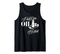 I Have an Oil for that Aromatherapy Essential Oils Fragrance Tank Top
