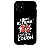 I Have Asthma Sorry If I Cough Asthma Awareness Case for iPhone 11