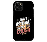 I Have Asthma Sorry If I Cough Case for iPhone 11 Pro