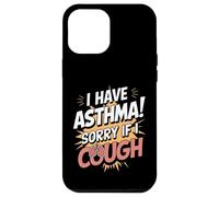 I Have Asthma Sorry If I Cough Case for iPhone 12 Pro Max