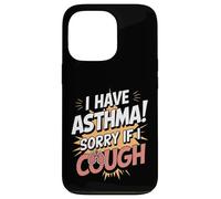I Have Asthma Sorry If I Cough Case for iPhone 13 Pro
