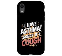 I Have Asthma Sorry If I Cough Case for iPhone XR