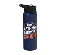 I Have Asthma Sorry If I Cough Statement Stainless Steel Insulated Water Bottle