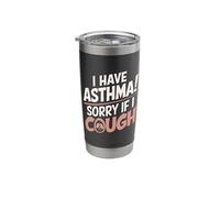 I Have Asthma Stainless Steel Insulated Tumbler
