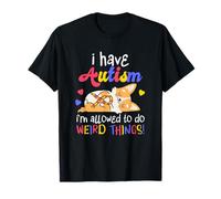 I Have Autism Allowed To Do Weird Things | Autistic T-Shirt
