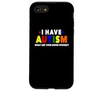I Have Autism What Are Your Superpowers Autismus Awareness Case for iPhone SE (2020) / 7/8