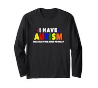 I Have Autism What are Your Superpowers Autismus Awareness Long Sleeve T-Shirt