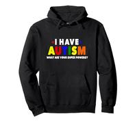 I Have Autism What Are Your Superpowers Autismus Awareness Pullover Hoodie