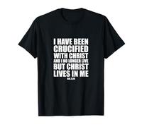 I Have Been Crucified With Christ Galatians 2 20 T-Shirt