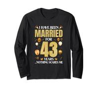 I Have Been Married for 43 Years 43Rd Wedding Anniversary Long Sleeve T-Shirt