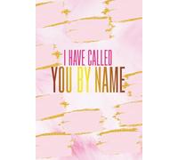 "I Have Called You by Name” Prayer Journal - Pink & Gold Paperback, 100 Pages