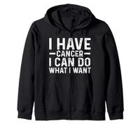 I Have Cancer I Can Do What I Want Funny Vintage Cancer Zip Hoodie