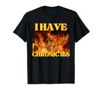 I Have Chronic IBS Funny Cool Hard Skeleton Meme T-Shirt
