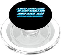 I Have Come Here To Chew Bubble Gum And Kick Ass And I'm All PopSockets PopGrip for MagSafe