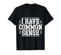 I Have Common Sense Logical Thinker Wisdom - T-Shirt