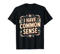 I Have Common Sense Logical Thinker Wisdom - Value Graphic T-Shirt, Men, Black, M