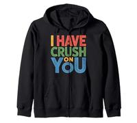 I Have Crush On You Romantic Flirty Puns |- Zip Hoodie