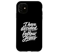 I Have Decided To Follow Jesus Christian Faith Case for iPhone 11