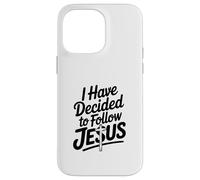 I Have Decided To Follow Jesus Inspirational Faith Case for iPhone 14 Pro Max