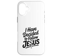 I Have Decided To Follow Jesus Inspirational Faith Case for iPhone 16 Plus