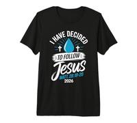 I Have Decided to Follow Jesus Shirt 2026 Baptized Baptism Premium T-Shirt