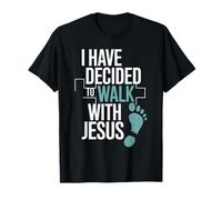 I Have Decided to Walk with Jesus Shirt Baptism Shirt God T-Shirt