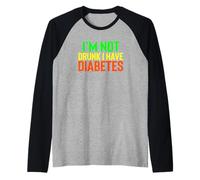 I Have Diabetes Recovery Diabetic Funny Humor Saying Quotes Raglan Baseball Tee