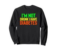 I have diabetes Recovery Diabetic Funny Humor Saying Quotes Sweatshirt
