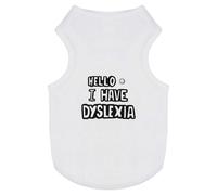 'I Have Dyslexia' Pet Dog/Cat T-Shirt (PT00066396)