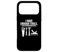 I Have Enough Power Tools Woodworker Woodworking Crafts Case for iPhone 17 Pro Max