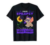 I Have Epilepsy I'm Allowed To Do Weird Things T-Shirt