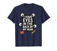I Have Eyes in the Back of My Head, Teacher That see It All T-Shirt