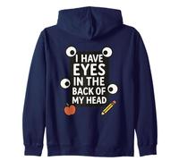 I Have Eyes in the Back of My Head, Teacher That see It All Zip Hoodie