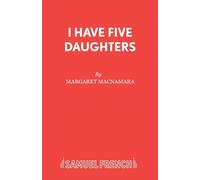 I Have Five Daughters: Play (Acting Edition S.)