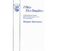 I Have Five Daughters: Play (Acting Edition S.)