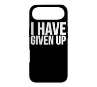 I Have Given Up - Sarcastic Funny Case for iPhone Air