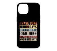 I Have Gone 0 Days Without Making A Dad Joke Father's Day Case for iPhone 14