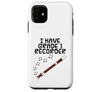 I Have Grade 1 Recorder, Music Exam Musician Funny Case for iPhone 11