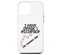 I Have Grade 1 Recorder, Music Exam Musician Funny Case for iPhone 12 Pro Max